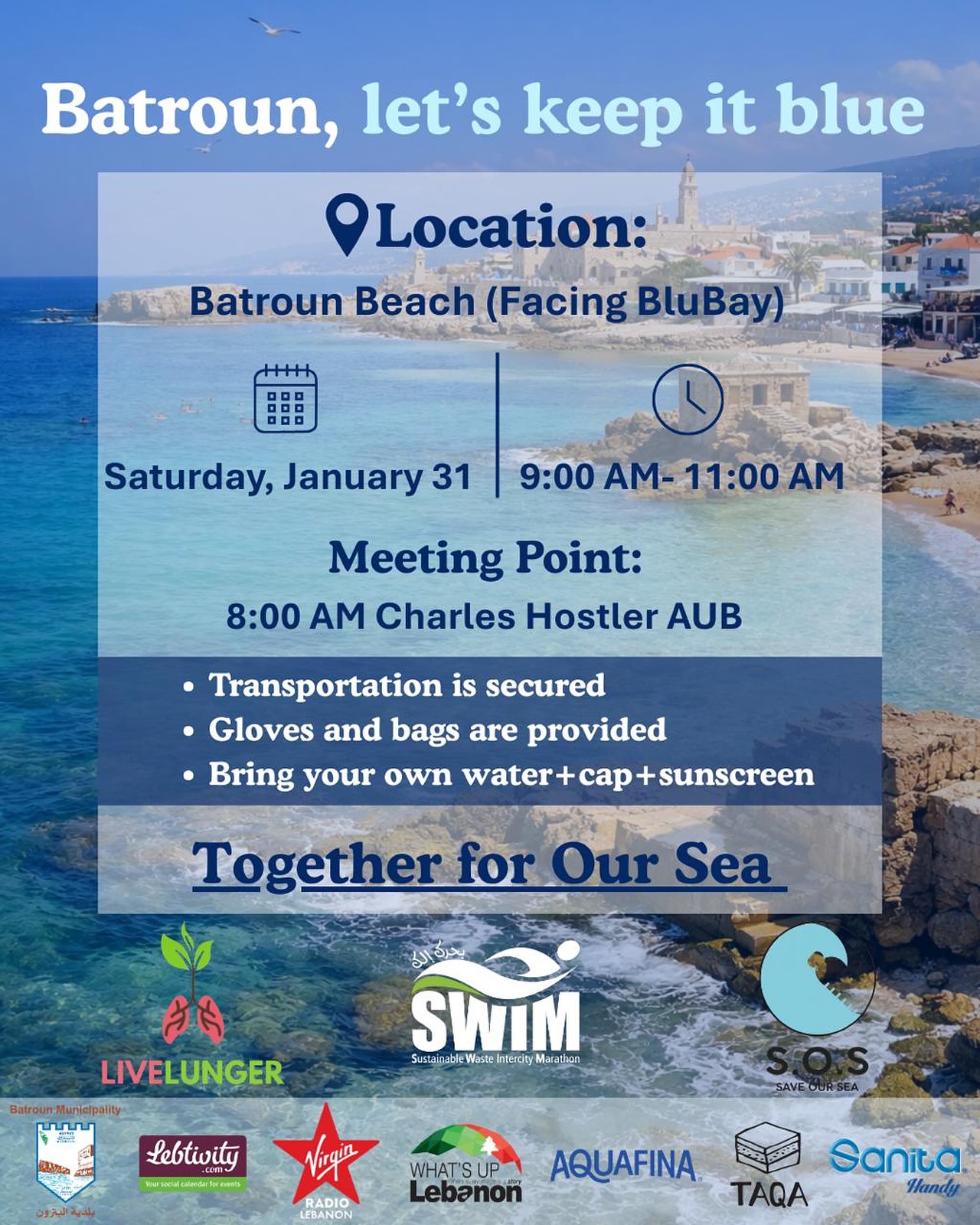 TOGETHER FOR OUR SEA 💙 
Kind Reminder | Batroun Beach Cleanup 🌊
Join us at our beach cleanup near Blubay, Batroun to pick up what we’ve been throwing into the sea…
and what the waves kindly sent back our way !

Register here : https://forms.gle/L2FXQ2YBJmAi9PPy8
📍 Location: Near Blubay, Batroun ⏰ Time: 9:00 AM – 11:00 AM

🚌 Transportation secured 📍 Meeting point: Charles Hostler, AUB – 7:45 AM
♻️ Bags and gloves will be provided

Huge shoutout to our sponsors: @aquafina @taqabars @sanitalb @sanita.handy